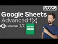 Advanced Functions - Google Sheets for Beginners 2025