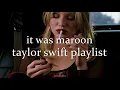 Download Lagu it was maroon ♡ | taylor swift playlist