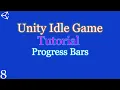 Unity 2018-21 How to make an Idle Game Part 8 Progress Bars