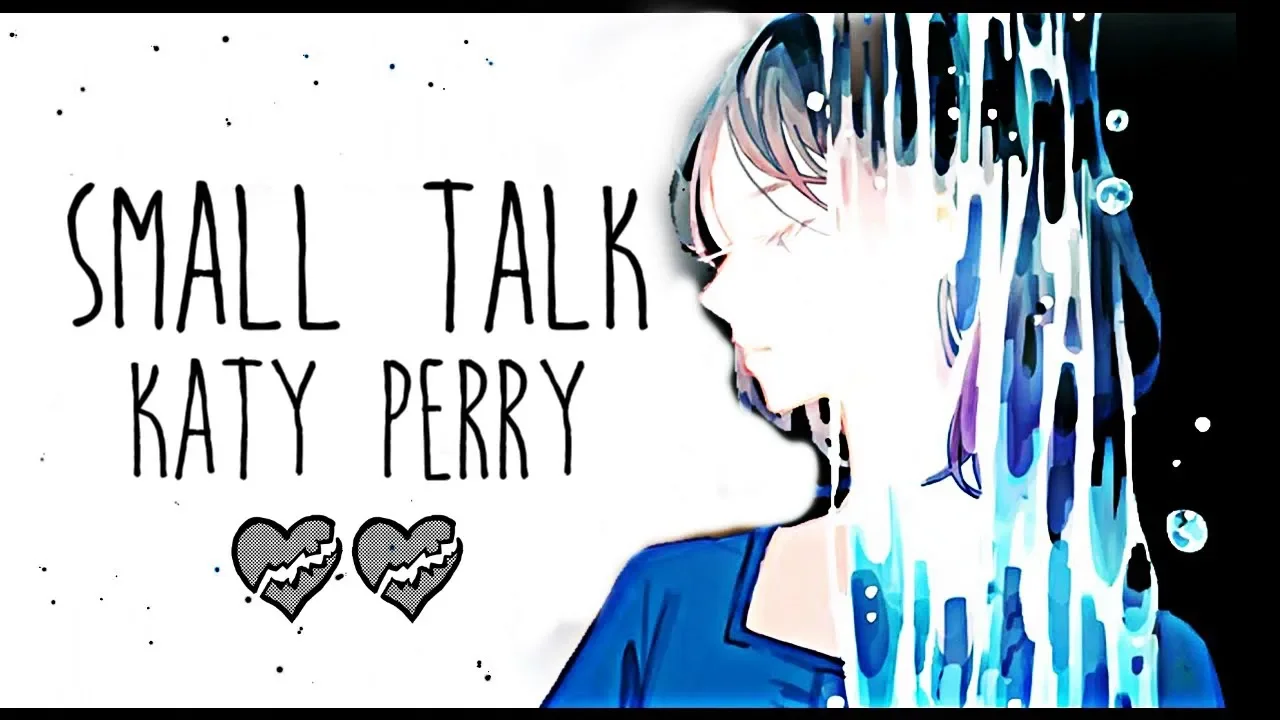 Nightcore → Small Talk ♪ (Katy Perry) LYRICS ✔︎