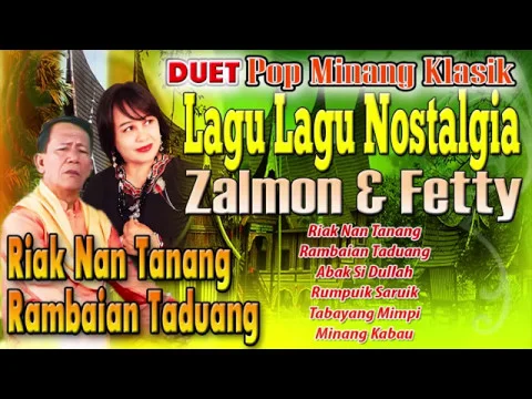 Download MP3 Zalmon \u0026 Fetty - Riak Nan Tanang | Rambaian Taduang | Duet Lagu Lagu Minang Nostalgia