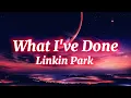 Download Lagu Linkin Park - What I've Done (Lyrics)