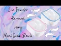 How to Dip Powder Removal using Nail Soak Bowl Removing Dish