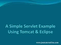 A Simple Servlet example using Tomcat and Eclipse