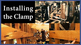 Acorn to Arabella: Journey of a Wooden Boat – Episode 125 – Installing the Clamp