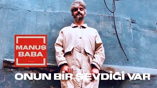 onun bir sevdi i var manu baba video