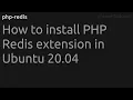 How to install PHP Redis extension in Ubuntu 20 04