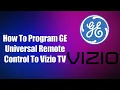 How To Program GE Universal Remote Control To Vizio TV