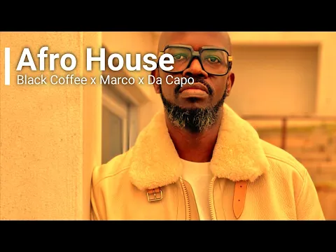 Download MP3 Black Coffee x Marco X Caiiro X Afro House Mix x Afro House Music x Black Coffee Mix