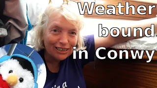 Weatherbound in Conwy – Sailing Wales – Ep. 106