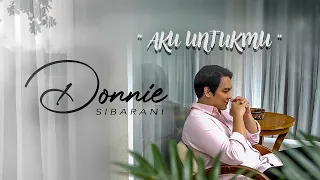 donnie sibarani aku untukmu official music video 