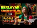Lagu BERLAYAR TAK BERTEPIAN - Ella || Cover Raggae Version #trending #cover #music 
