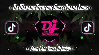 dj manado totofore gucci prada louis dj tiktok terbaru 2021