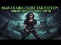 Lagu HIJAU DAUN – ILUSI TAK BERTEPI (GOTHIC METAL x ROCK COVER) | Versi Gelap \u0026 Penuh Emosi