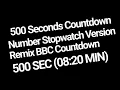 500 Seconds 08 20 Minutes Countdown Stopwatch Remix BBC Countdown Version Black Screen