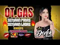 OT. GAS🔥🔥SEMAKIN PANAS❌ SEMAKIN LADAS🔥PARTY MALAM 🔥Fdj DEDEK AMEL🔥❌PART 1 ❗LIVE TJ RAJA TERBARU 2025