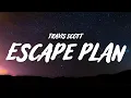 Download Lagu Travis Scott - ESCAPE PLAN (Lyrics)
