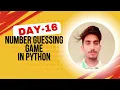 Day 16 Build a Number Guessing Game in Python Beginner Python Project 100 Days of Python