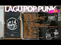Lagu 🤘 PLAYLIST COVER POP PUNK YANG BIKIN LO TERIAK DALAM HATI 🔥🎶 BY ASDBOYS