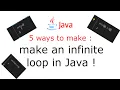 5 ways to make an Infinite loop in Java