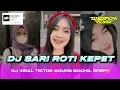 DJ SARI ROTI KEPET | DJ MENGKANE VIRAL TIKTOK 2023