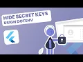 Hiding Secret Keys in Your Flutter App Comprehensive Guide and Best Practices