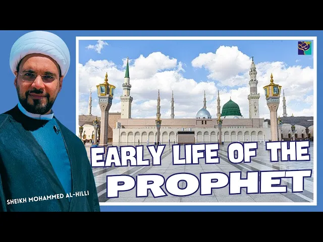 ⁣Early Life of Prophet | Sheikh Mohammed Al-Hilli