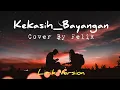 Download Lagu Kekasih Bayangan Cover By Felix (Lirik)