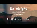 Download Lagu Dean Lewis _ BE ALRIGHT (tiktok song slowed) lirik + terjemahan Indonesia