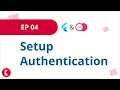 Flutter EP 04 - Let s Authenticate Users