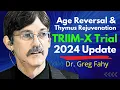 Age Reversal Thymus Rejuvenation TRIIM-X 2024 Update Dr Greg Fahy Full Interview