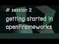 openFrameworks creative coding Getting started compiling our first project