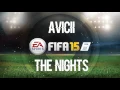 Download Lagu Avicii - The Nights (FIFA 15 Soundtrack)