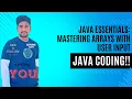 Java Essentials Mastering Arrays with User Input