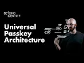 Universal Passkey Architecture Explained