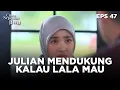 Lagu Julian Mendukung Penuh Kalau Lala Mau Balik Lagi - CINTA SEPENUH JIWA | EPS 47 Part 2
