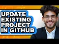 How to Update Existing Project in Github updated