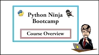 Python Ninja Bootcamp 2-Course Curriculum Overview