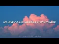 Download Lagu My Love (Lyrics) • Julio Iglesias \u0026 Stevie Wonder