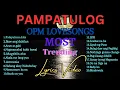 Download Lagu BEST OF OPM PAMPALUHA LOVESONG WITH LYRICS REMIX 2025/PAMPATULOG OPM LOVE SONGS WITH LYRICS