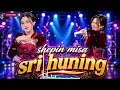 SHEPIN MISA - SRI HUNING | Versi Paling Syahdu & Bikin Baper Parah! 😭🎵