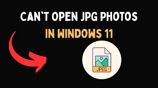Can T Open JPG Photos In Windows 11 