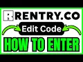 How To ENTER EDIT CODE Rentry QUICK EASY 2026