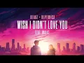 Download Lagu BEAUZ x NEPTUNICA - Wish I Didn't Love You (Feat. Maike) [Official Audio]