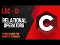 13 - Relational operators in C C programming for beginners