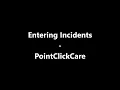PointClickCare - Entering Incidents