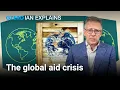 The collapse of the aid system Ian Bremmer Explains