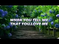 WHEN YOU TELL ME THAT YOU LOVE ME(LYRICS)Julio Iglesias &Dolly Parton #whenyoutellmethatyouloveme