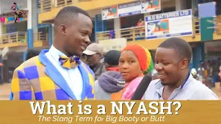 WHAT IS NYASH? Teacher Mpamire On The Street