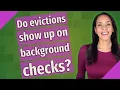Do evictions show up on background checks